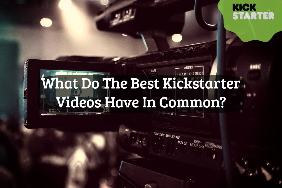 What 5 Things Do The Best Kickstarter Videos Have In Common?